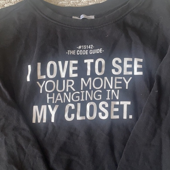 Zara I love you see your money hanging in my closet slogan crew neck sweatshirt - Picture 2 of 4